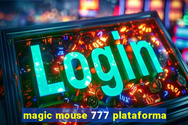 magic mouse 777 plataforma